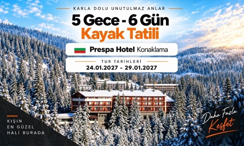 İzmir Çıkışlı Prespa Otel Konaklamalı Pamporovo Kayak Turu 5 Gece