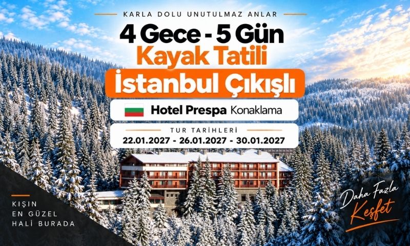 İstanbul Çıkışlı Prespa Otel Konaklamalı Pamporovo Kayak Turu 4 Gece