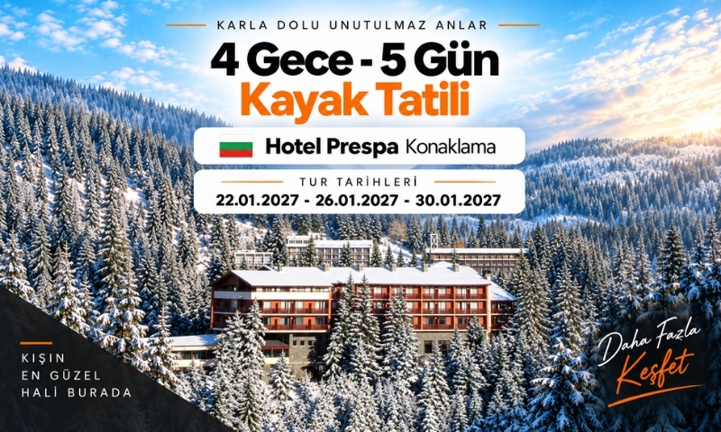 İzmir Çıkışlı Prespa Otel Konaklamalı Pamporovo Kayak Turu