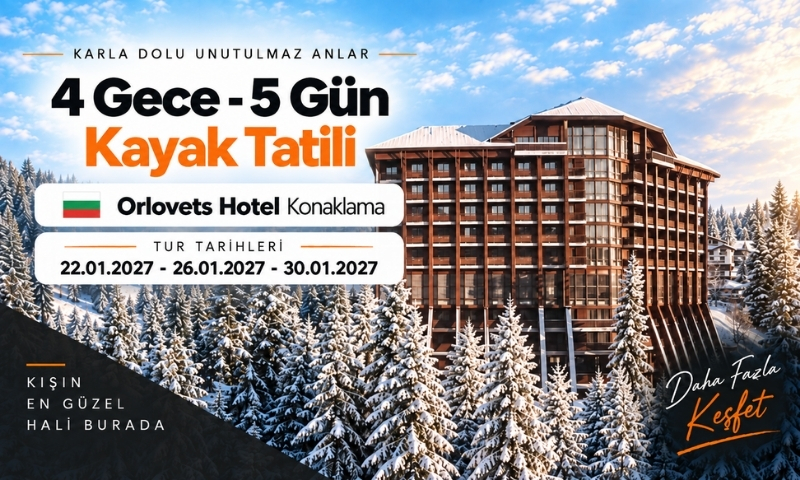 İzmir Çıkışlı Orlovets Otel Konaklamalı Pamporovo Kayak Turu