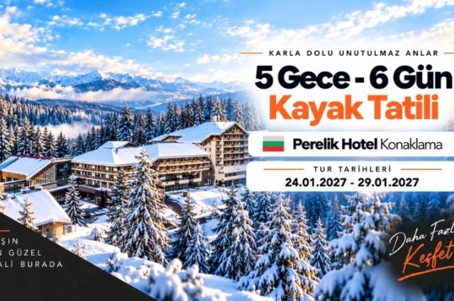 İzmir Çıkışlı Perelik Otel Konaklamalı Pamporovo Kayak Turu 5 Gece