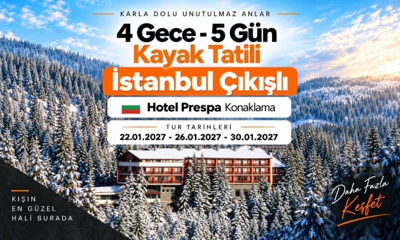 İstanbul Çıkışlı Prespa Otel Konaklamalı Pamporovo Kayak Turu 4 Gece