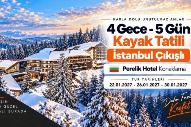 İstanbul Çıkışlı Perelik Otel Konaklamalı Pamporovo Kayak Turu 4 Gece