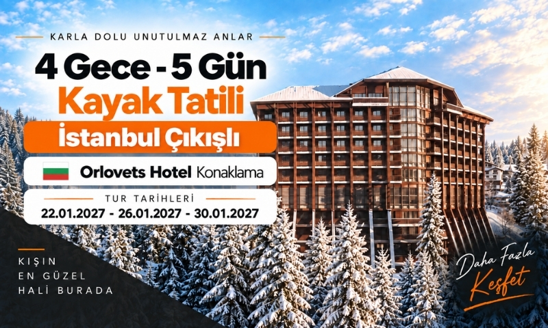 İstanbul Çıkışlı Orlovets Otel Konaklamalı Pamporovo Kayak Turu 4 Gece